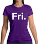 Weekday Fri Womens T-Shirt Weekday Fri Womens T-Shirt
