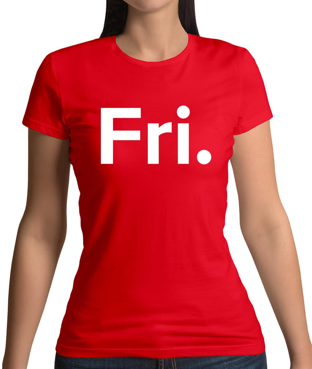 Weekday Fri Womens T-Shirt Weekday Fri Womens T-Shirt