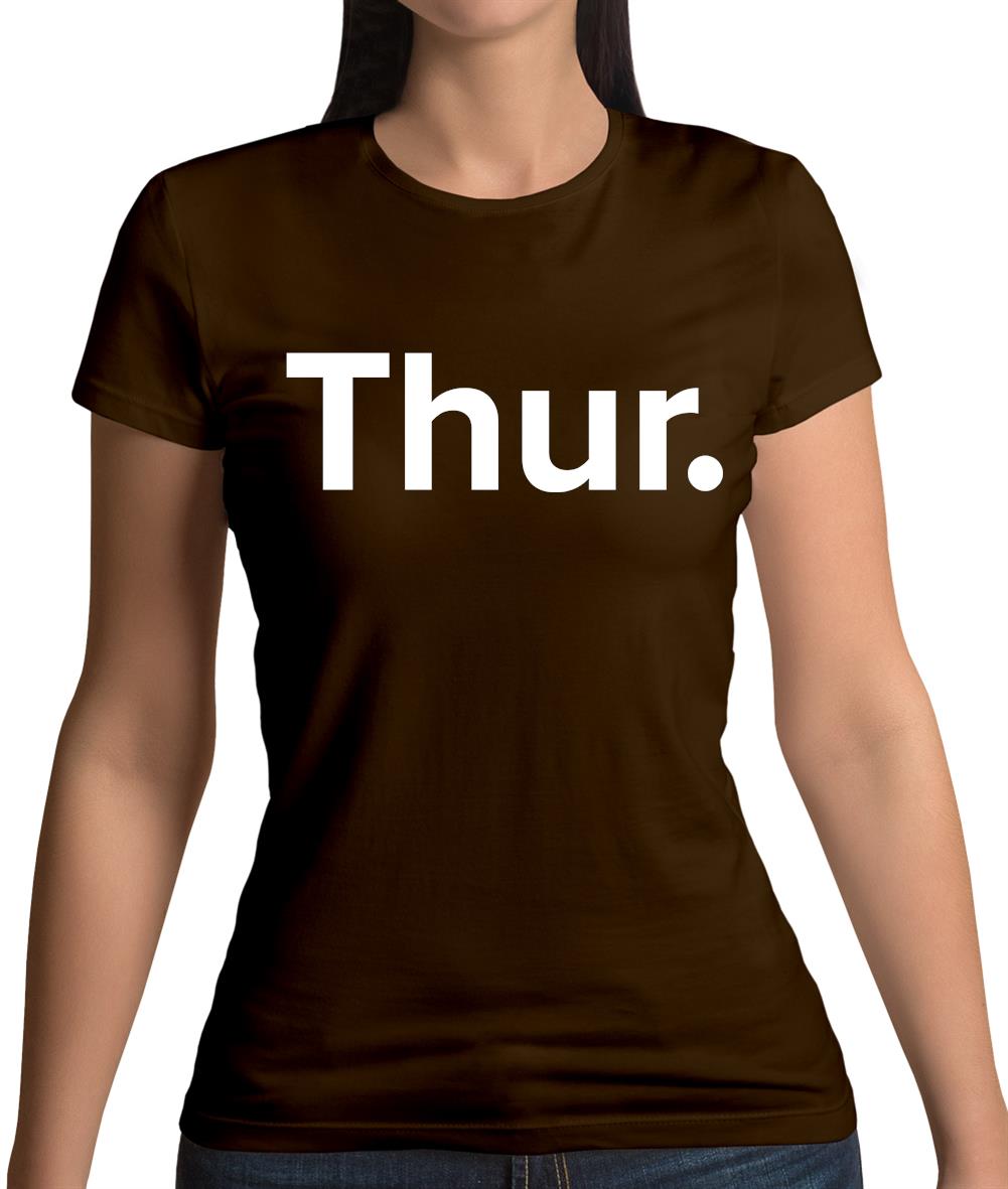 Weekday Thurs Womens T-Shirt Weekday Thurs Womens T-Shirt