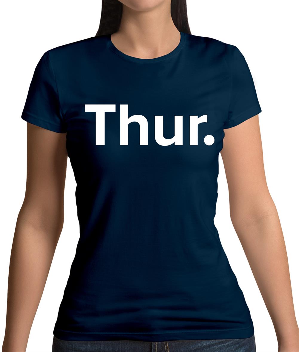 Weekday Thurs Womens T-Shirt Weekday Thurs Womens T-Shirt