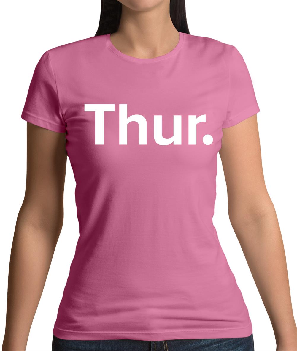 Weekday Thurs Womens T-Shirt Weekday Thurs Womens T-Shirt
