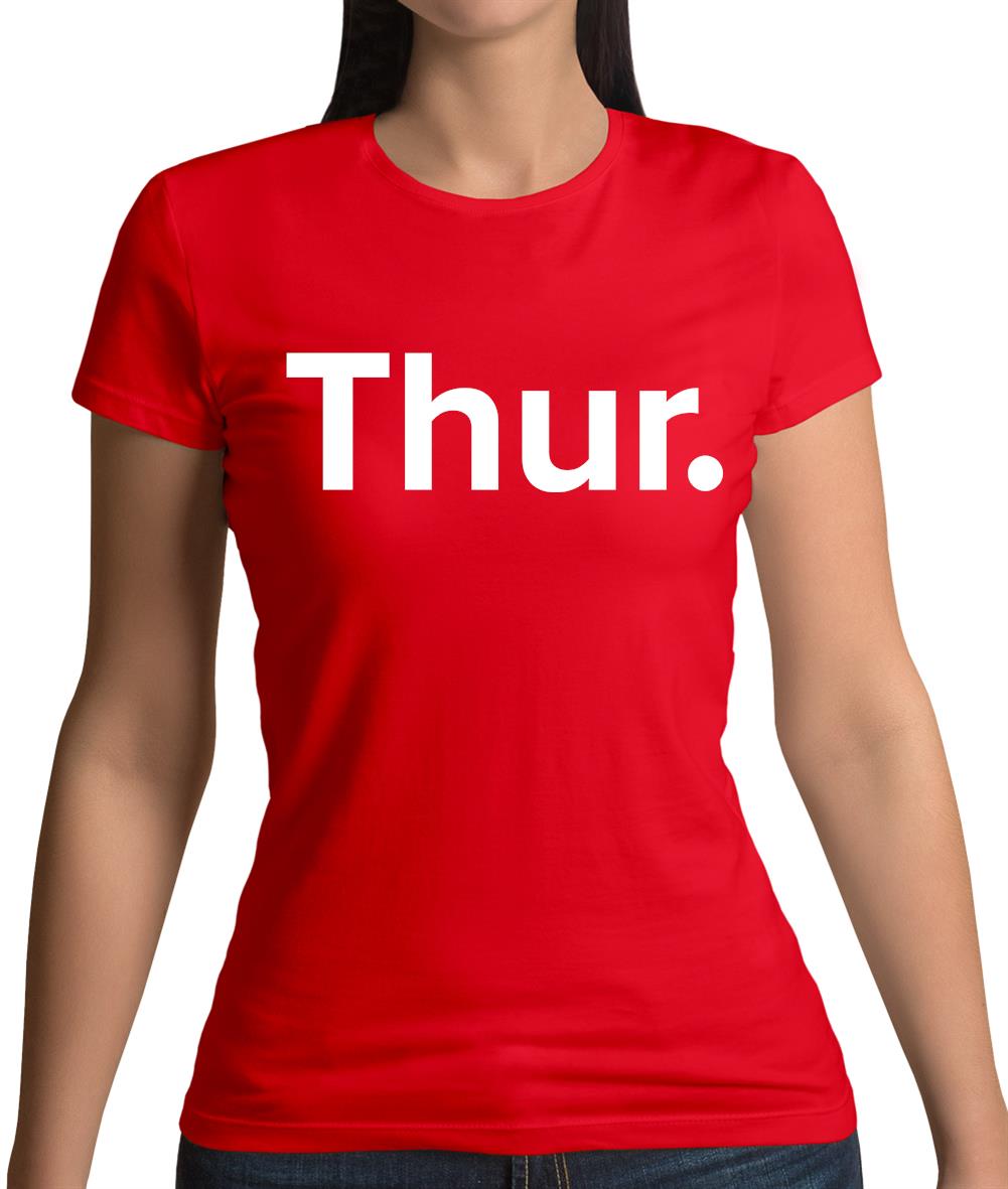 Weekday Thurs Womens T-Shirt Weekday Thurs Womens T-Shirt