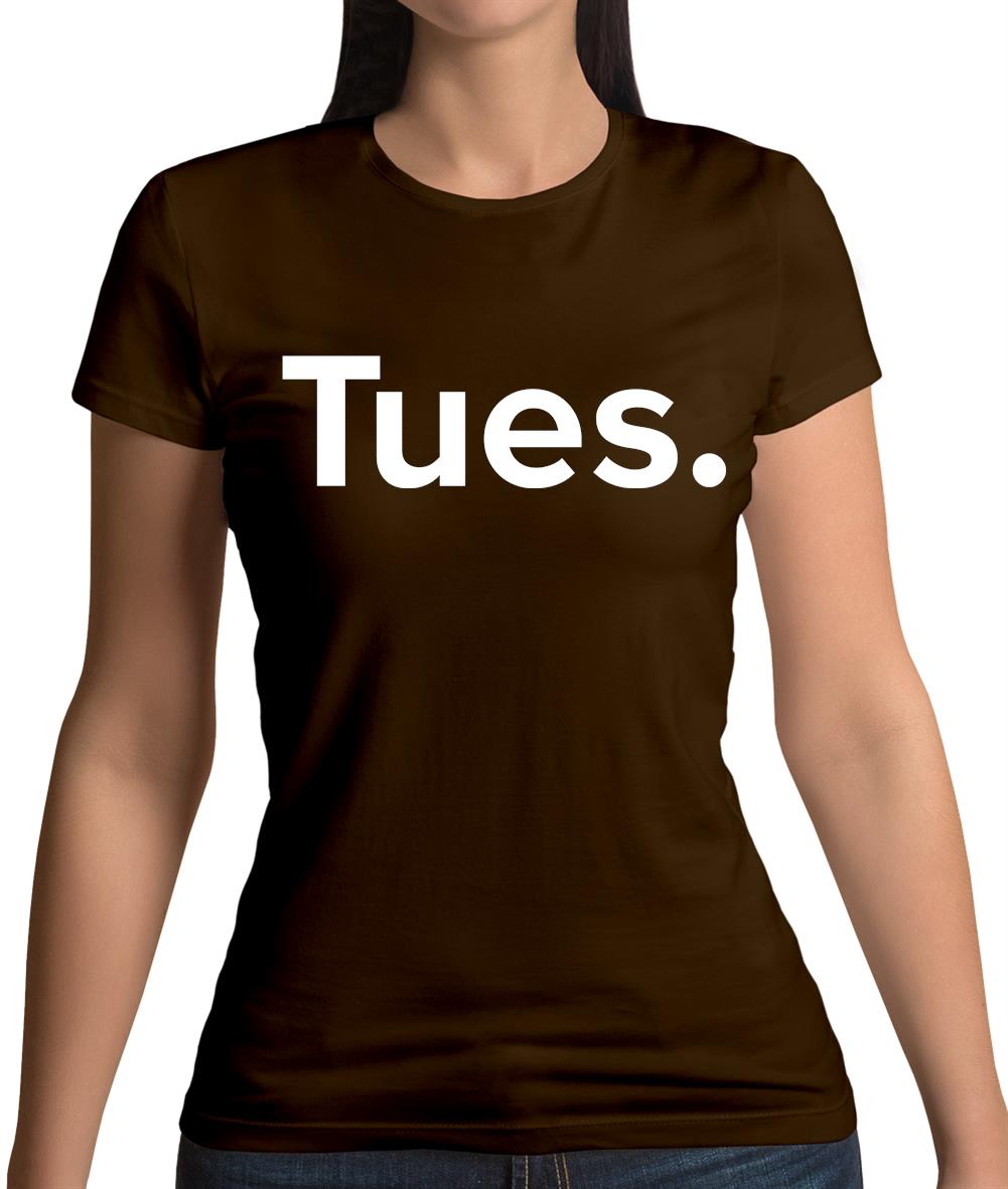 Weekday Tues Womens T-Shirt Weekday Tues Womens T-Shirt
