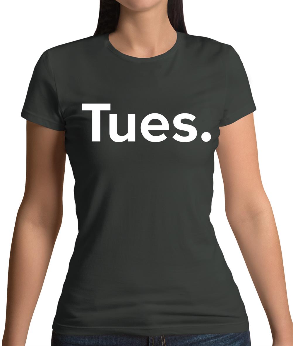Weekday Tues Womens T-Shirt Weekday Tues Womens T-Shirt