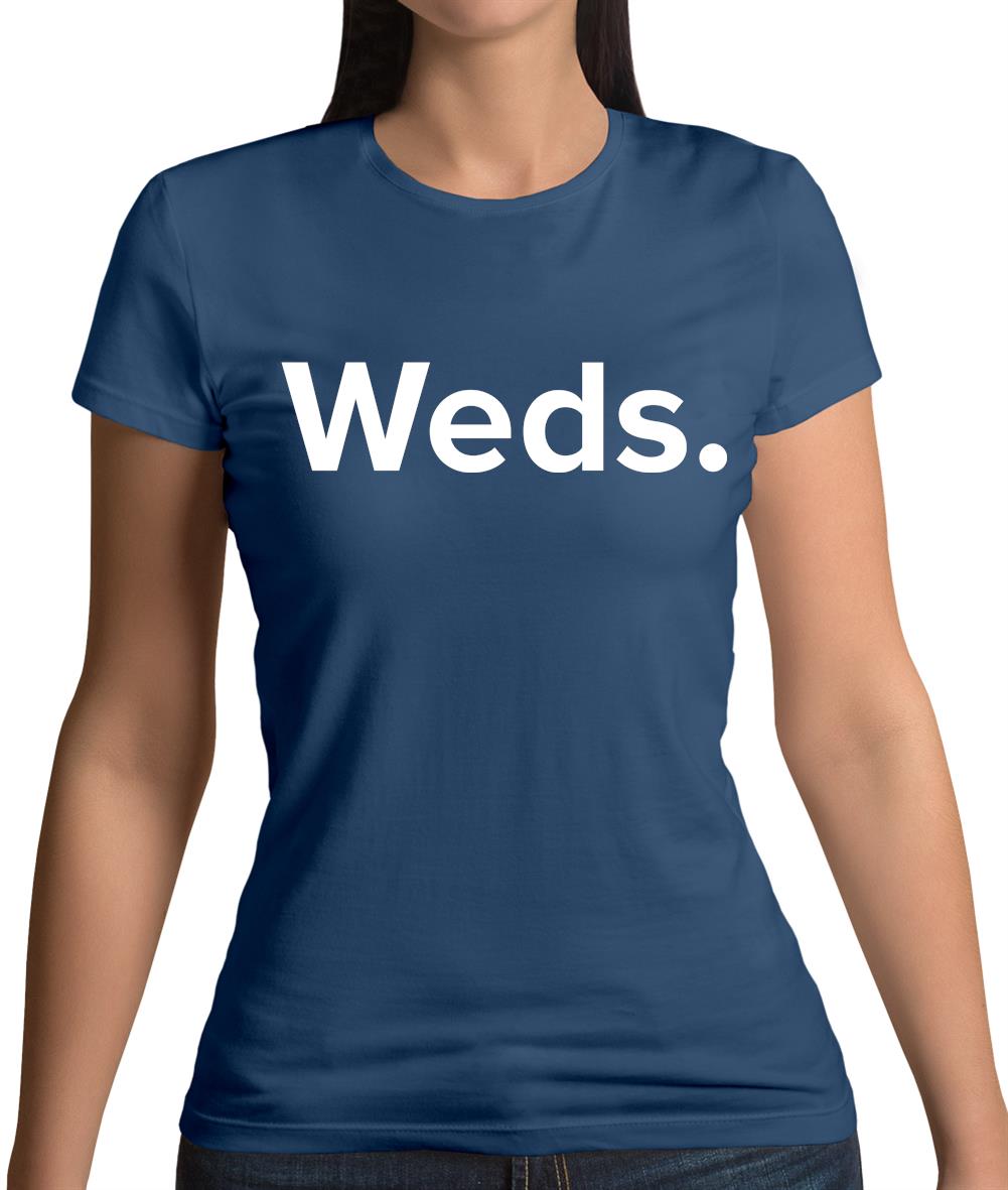 Weekday Weds Womens T-Shirt Weekday Weds Womens T-Shirt