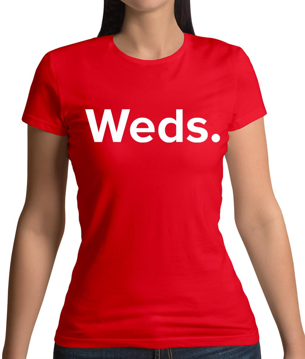 Weekday Weds Womens T-Shirt Weekday Weds Womens T-Shirt