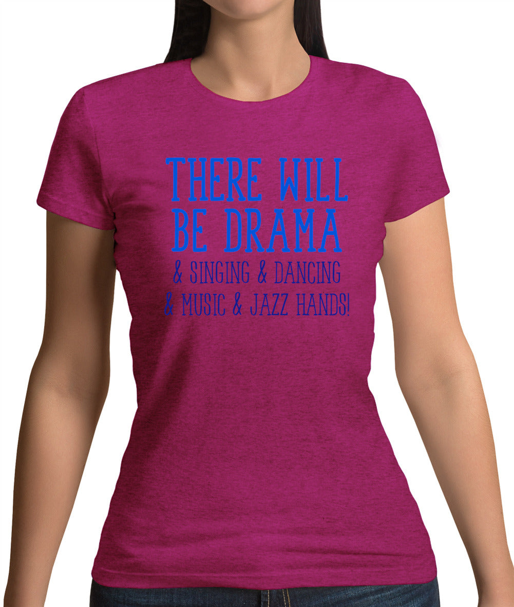 There Will Be Drama Womens T-Shirt There Will Be Drama Womens T-Shirt