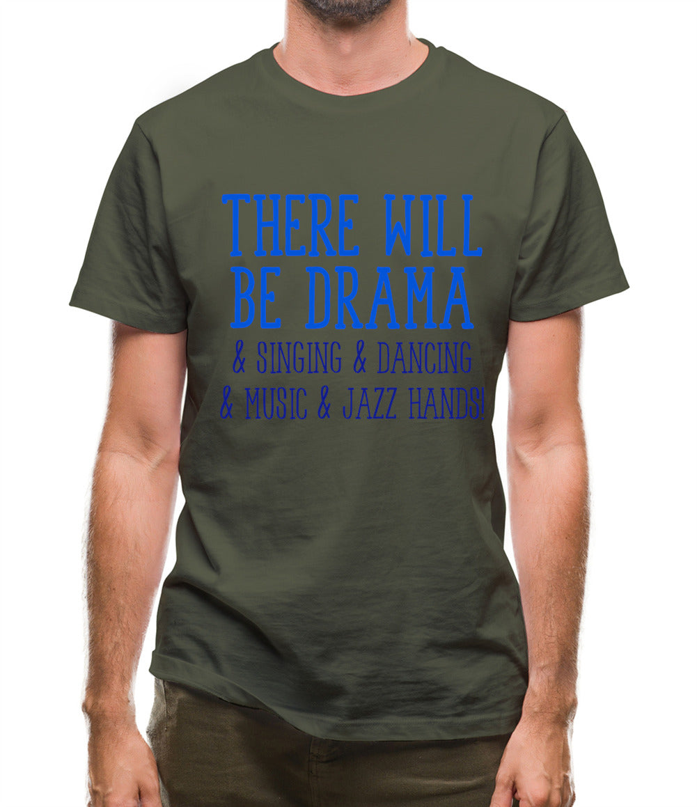There Will Be Drama Mens T-Shirt There Will Be Drama Mens T-Shirt