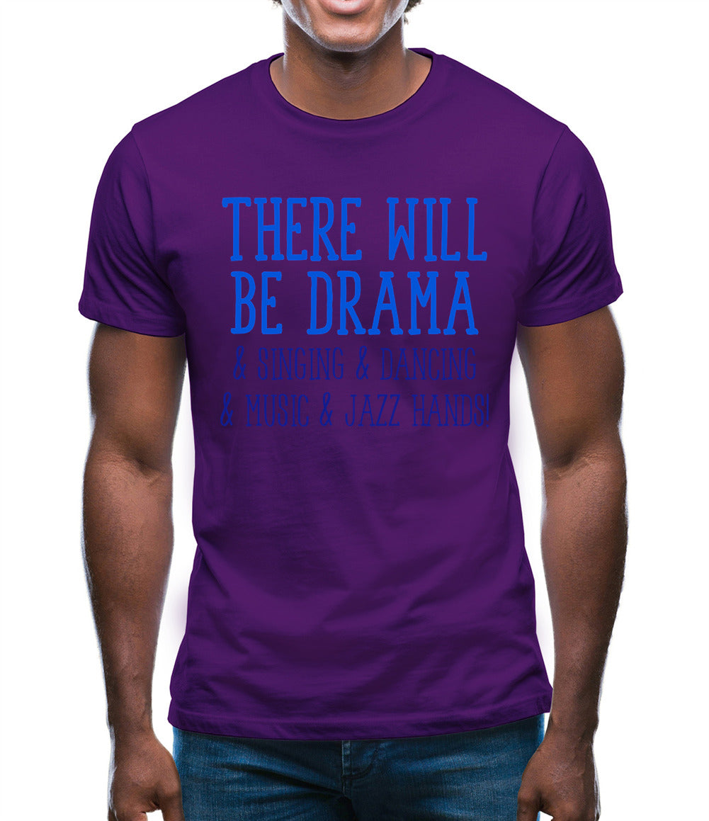 There Will Be Drama Mens T-Shirt There Will Be Drama Mens T-Shirt