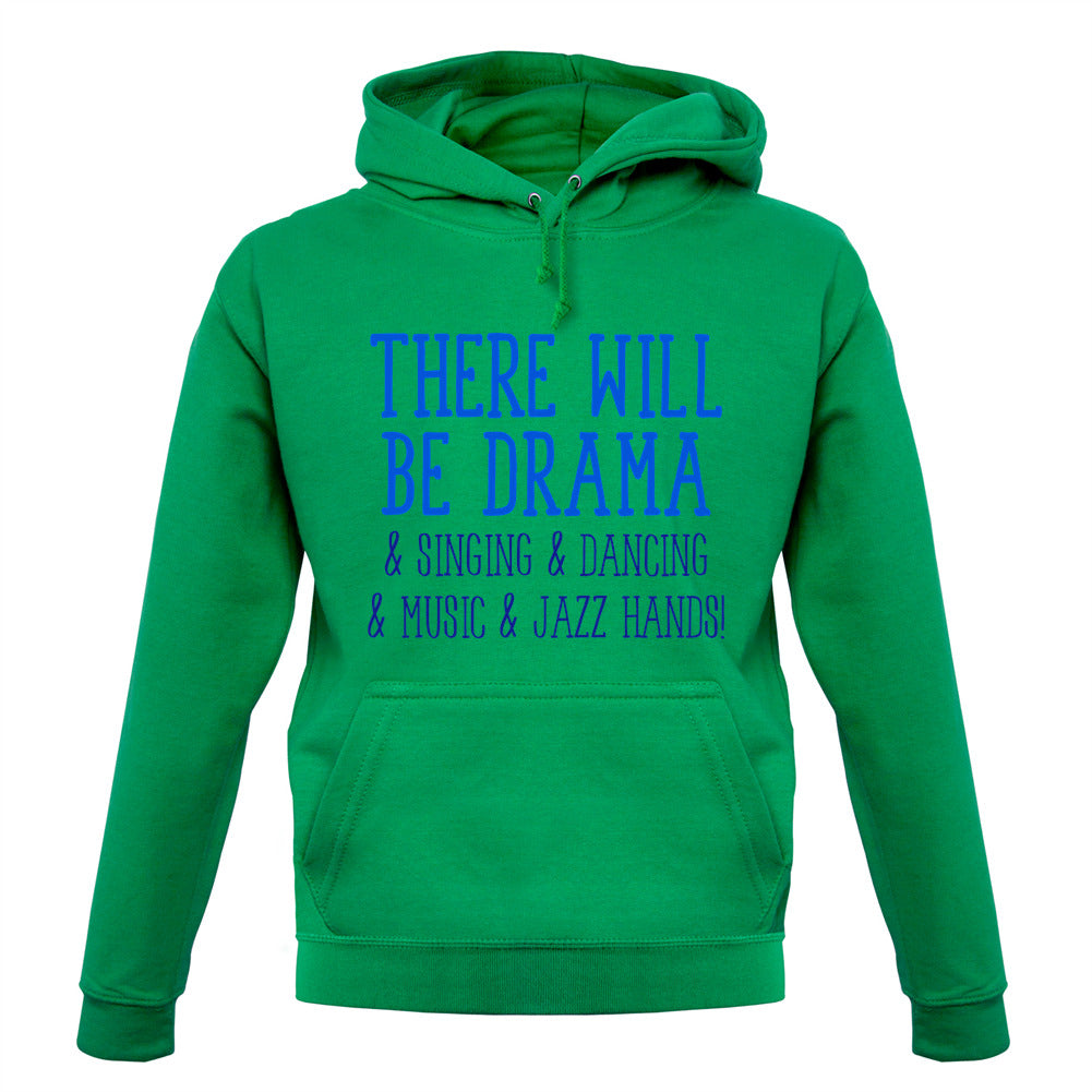 There Will Be Drama Unisex Hoodie There Will Be Drama Unisex Hoodie