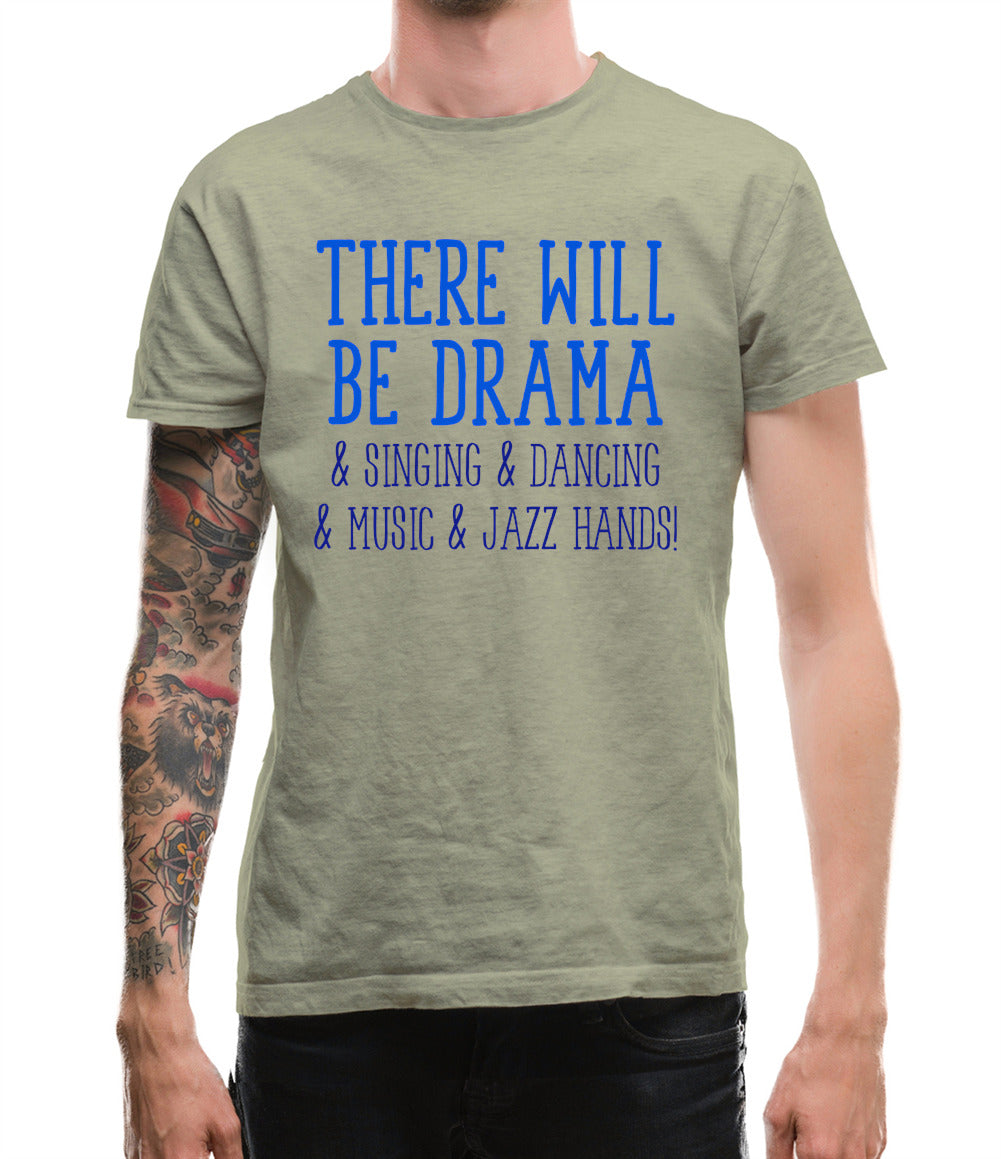 There Will Be Drama Mens T-Shirt There Will Be Drama Mens T-Shirt