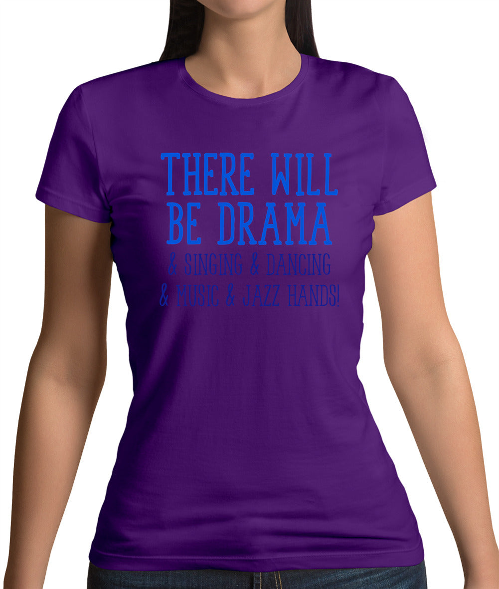 There Will Be Drama Womens T-Shirt There Will Be Drama Womens T-Shirt