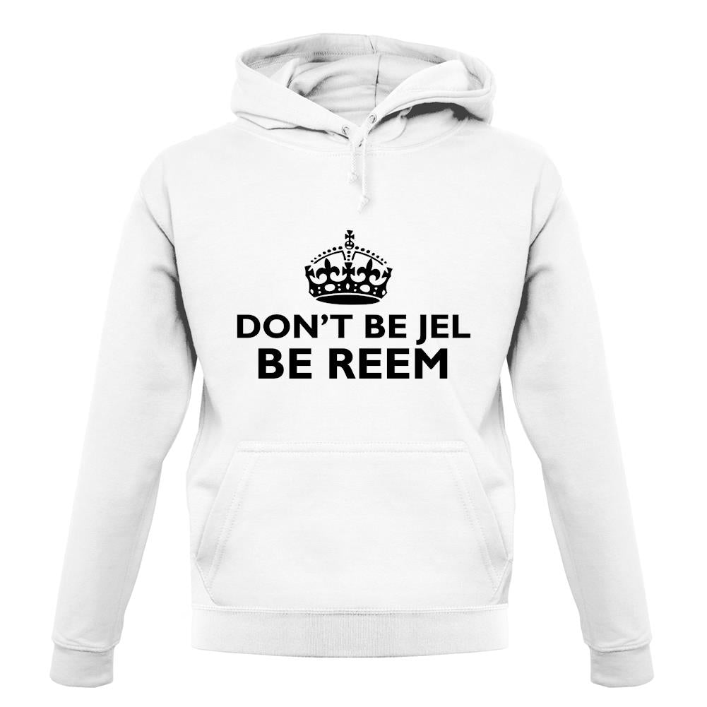 Don't Be Jel unisex hoodie Don't Be Jel unisex hoodie