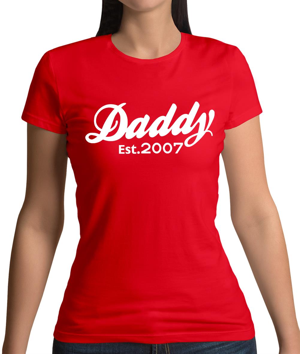 Daddy Est. 2007 Womens T-Shirt Daddy Est. 2007 Womens T-Shirt