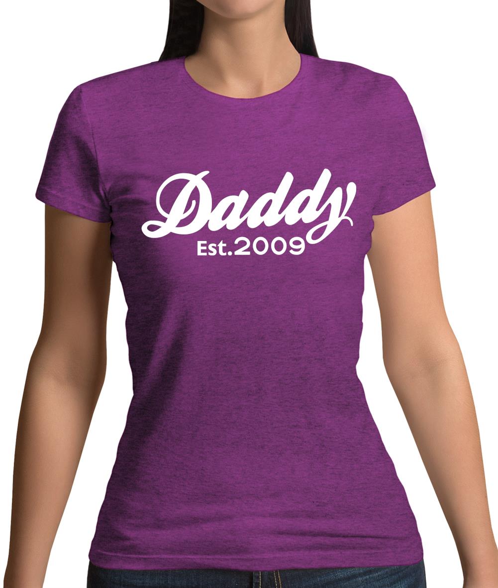 Daddy Est. 2009 Womens T-Shirt Daddy Est. 2009 Womens T-Shirt