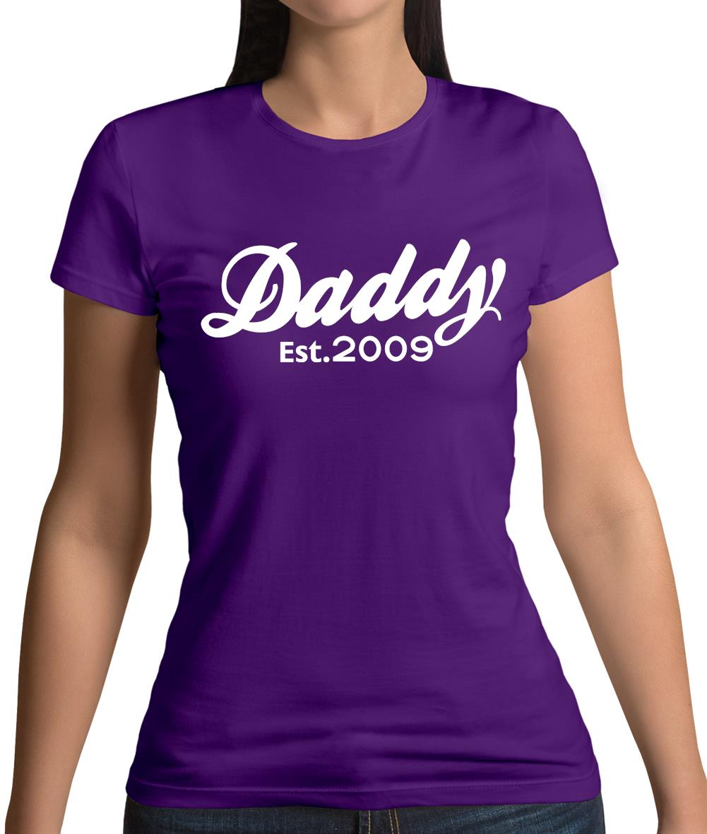 Daddy Est. 2009 Womens T-Shirt Daddy Est. 2009 Womens T-Shirt