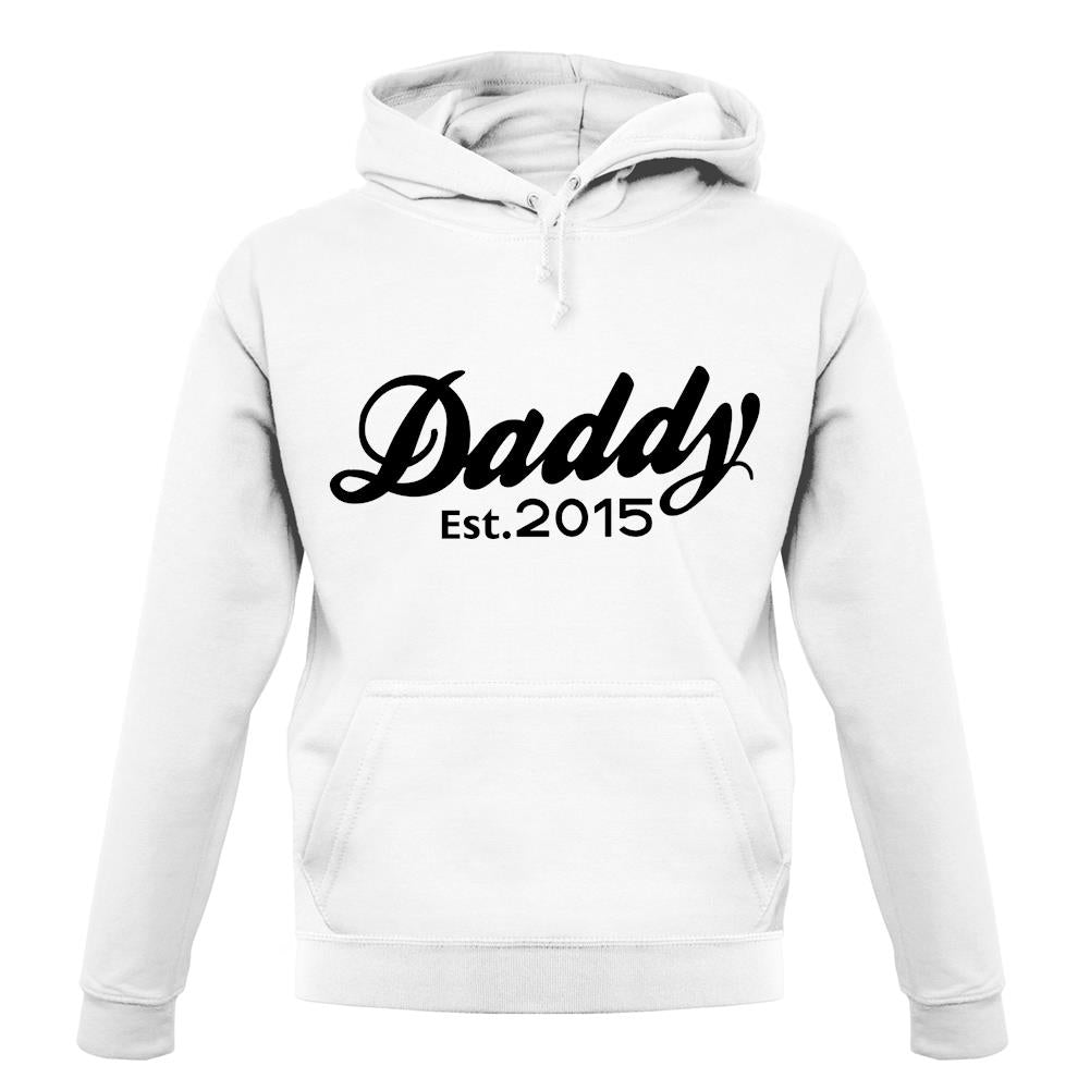 Daddy Est. 2015 unisex hoodie Daddy Est. 2015 unisex hoodie