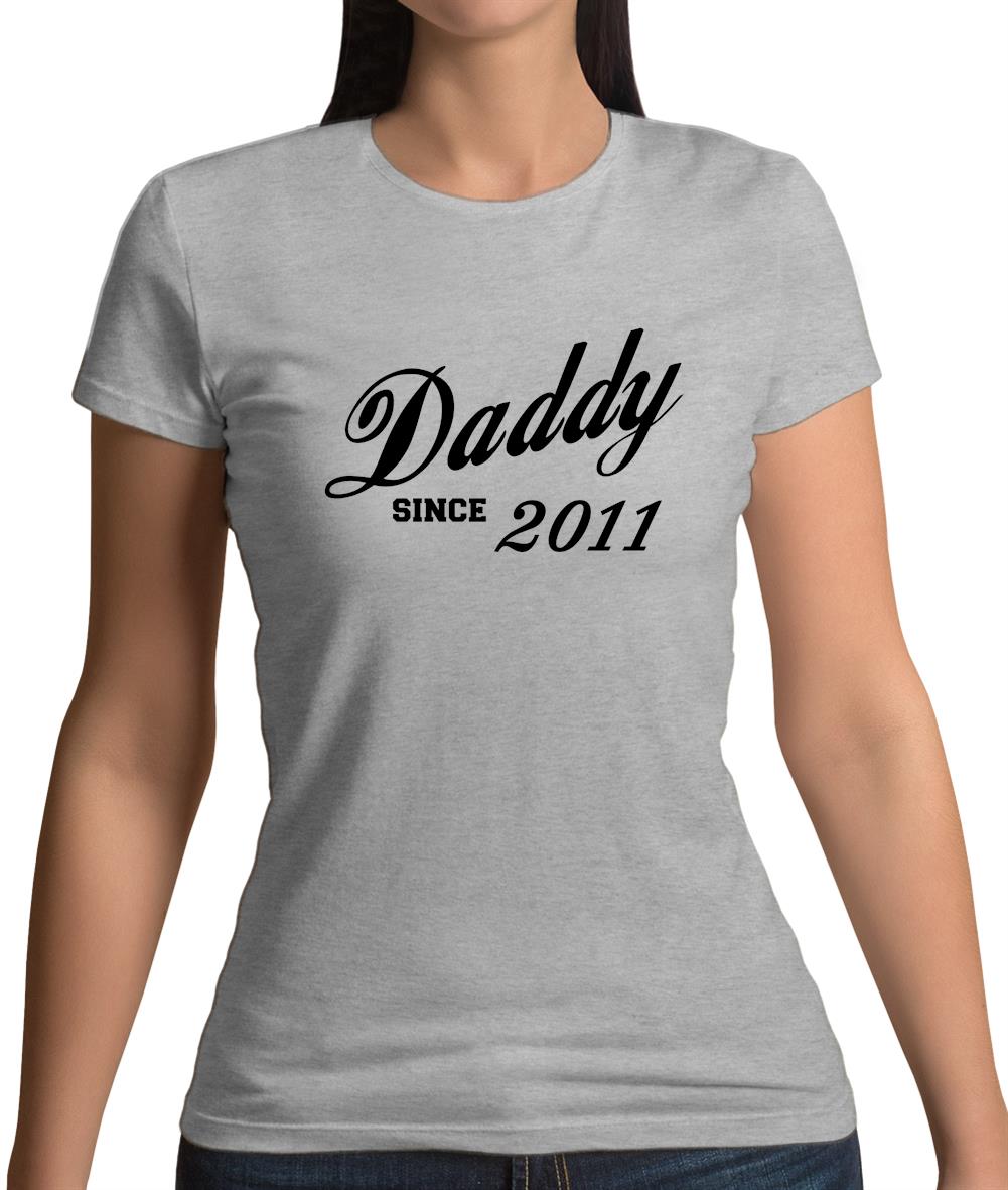 Daddy Since 2011 Womens T-Shirt Daddy Since 2011 Womens T-Shirt