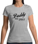 Daddy Since 2011 Womens T-Shirt Daddy Since 2011 Womens T-Shirt