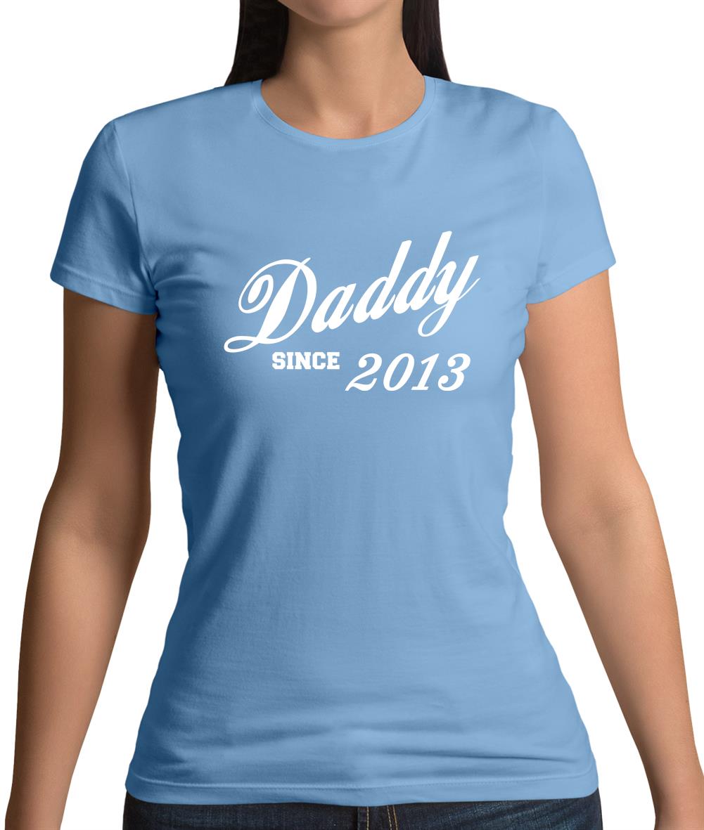 Daddy Since 2013 Womens T-Shirt Daddy Since 2013 Womens T-Shirt