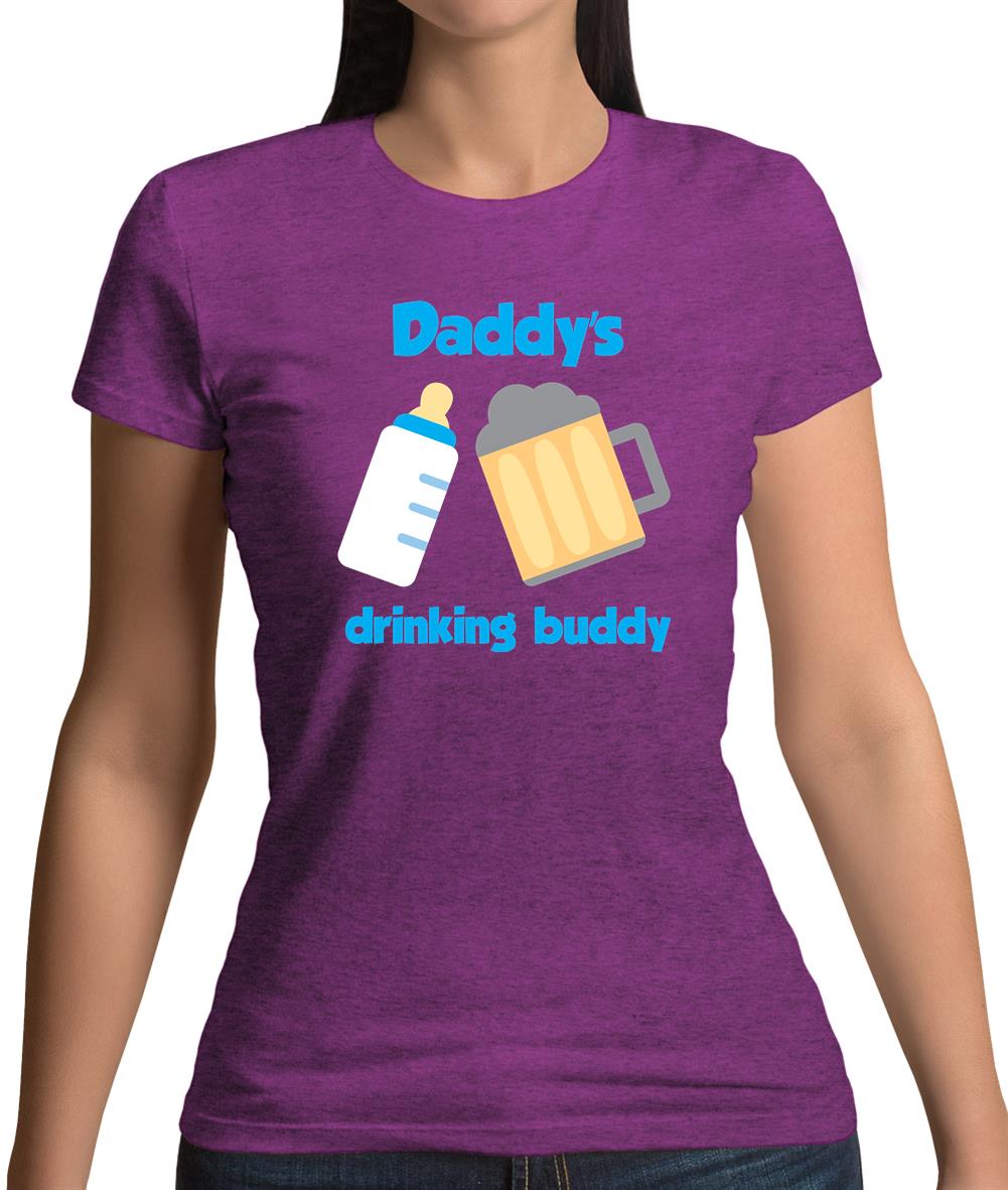 Daddy's Drinking Buddy Womens T-Shirt Daddy's Drinking Buddy Womens T-Shirt