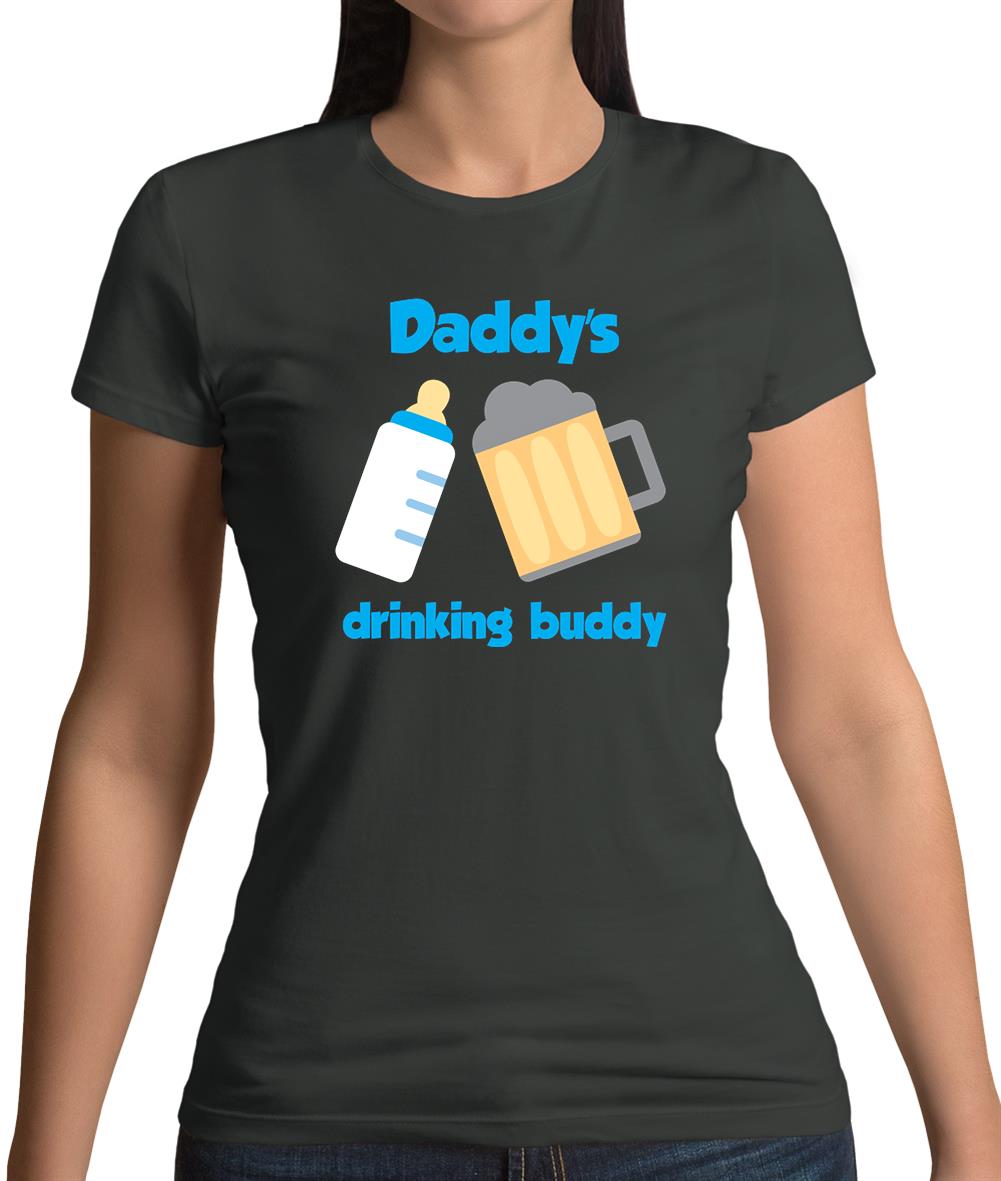 Daddy's Drinking Buddy Womens T-Shirt Daddy's Drinking Buddy Womens T-Shirt