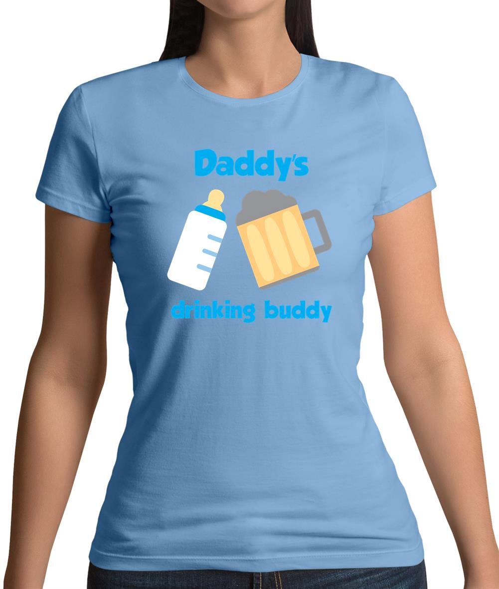 Daddy's Drinking Buddy Womens T-Shirt Daddy's Drinking Buddy Womens T-Shirt