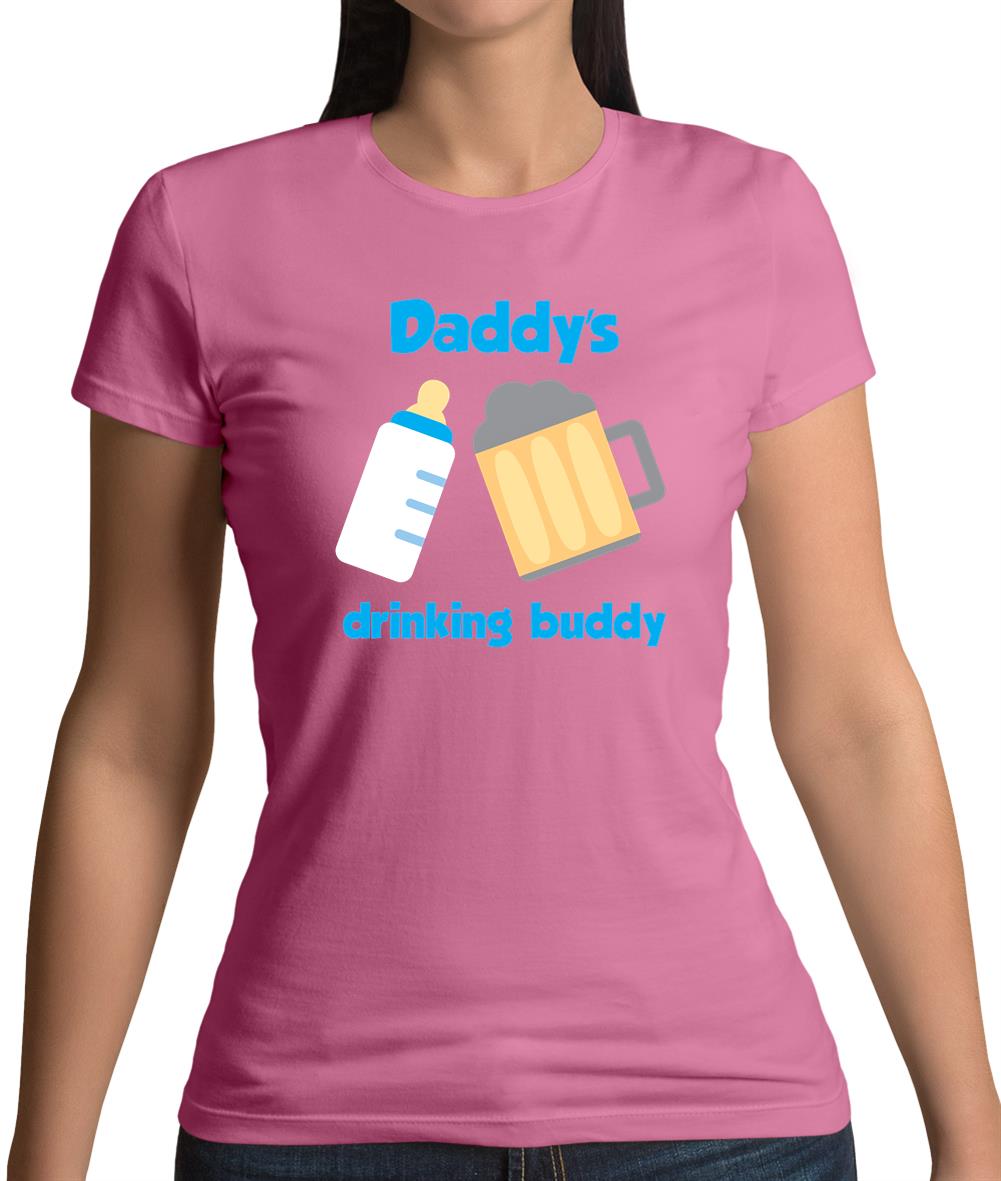 Daddy's Drinking Buddy Womens T-Shirt Daddy's Drinking Buddy Womens T-Shirt