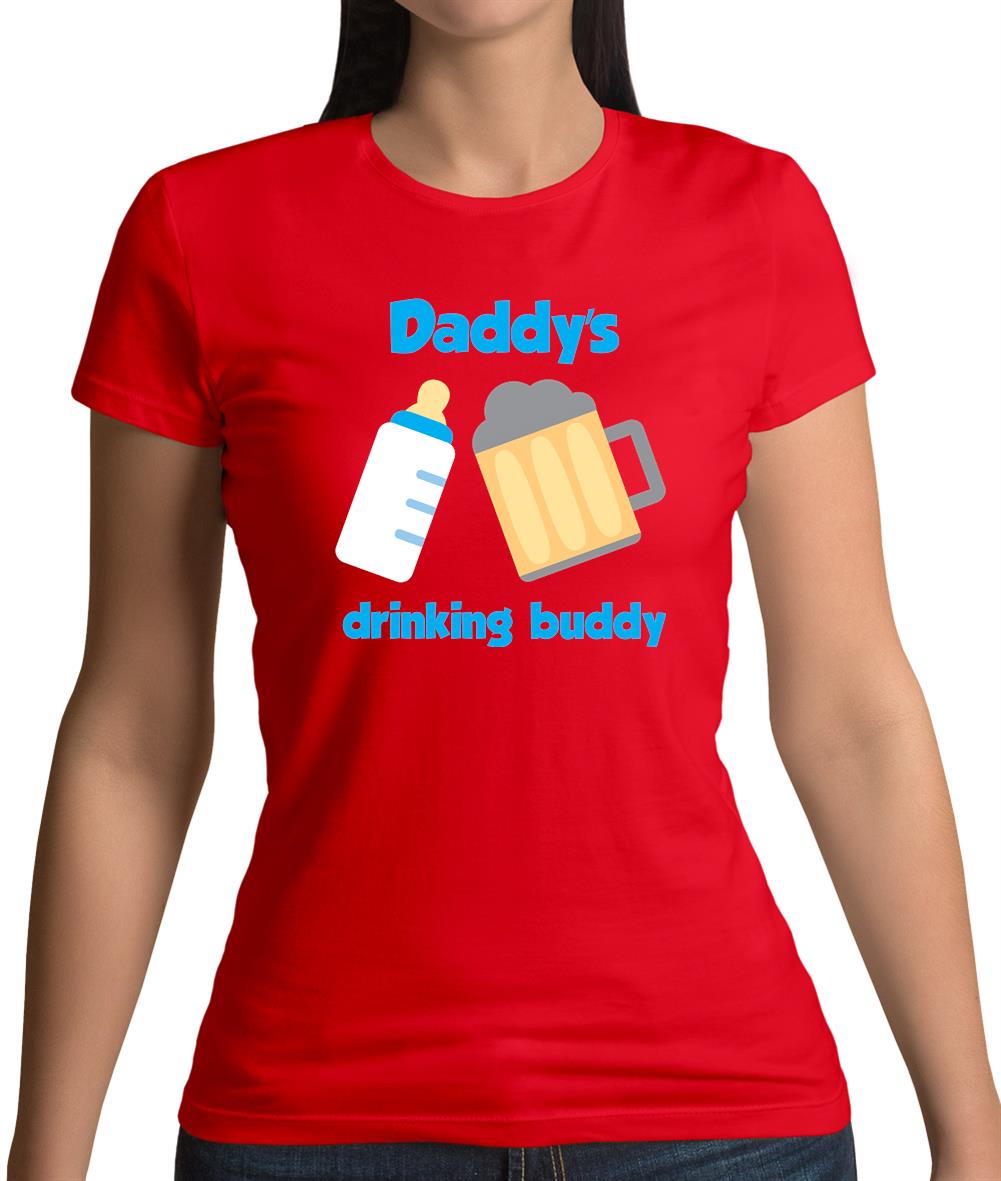 Daddy's Drinking Buddy Womens T-Shirt Daddy's Drinking Buddy Womens T-Shirt