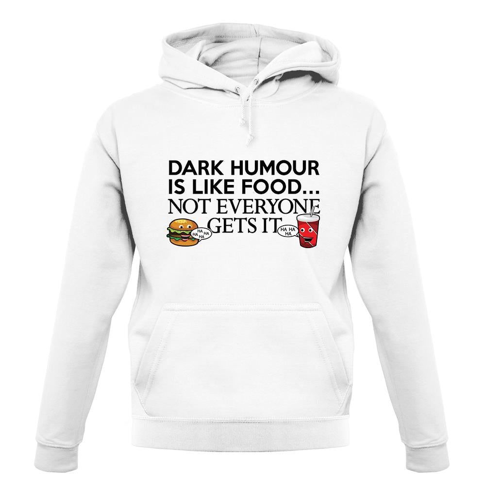 Dark Humour Is Like Food unisex hoodie Dark Humour Is Like Food unisex hoodie