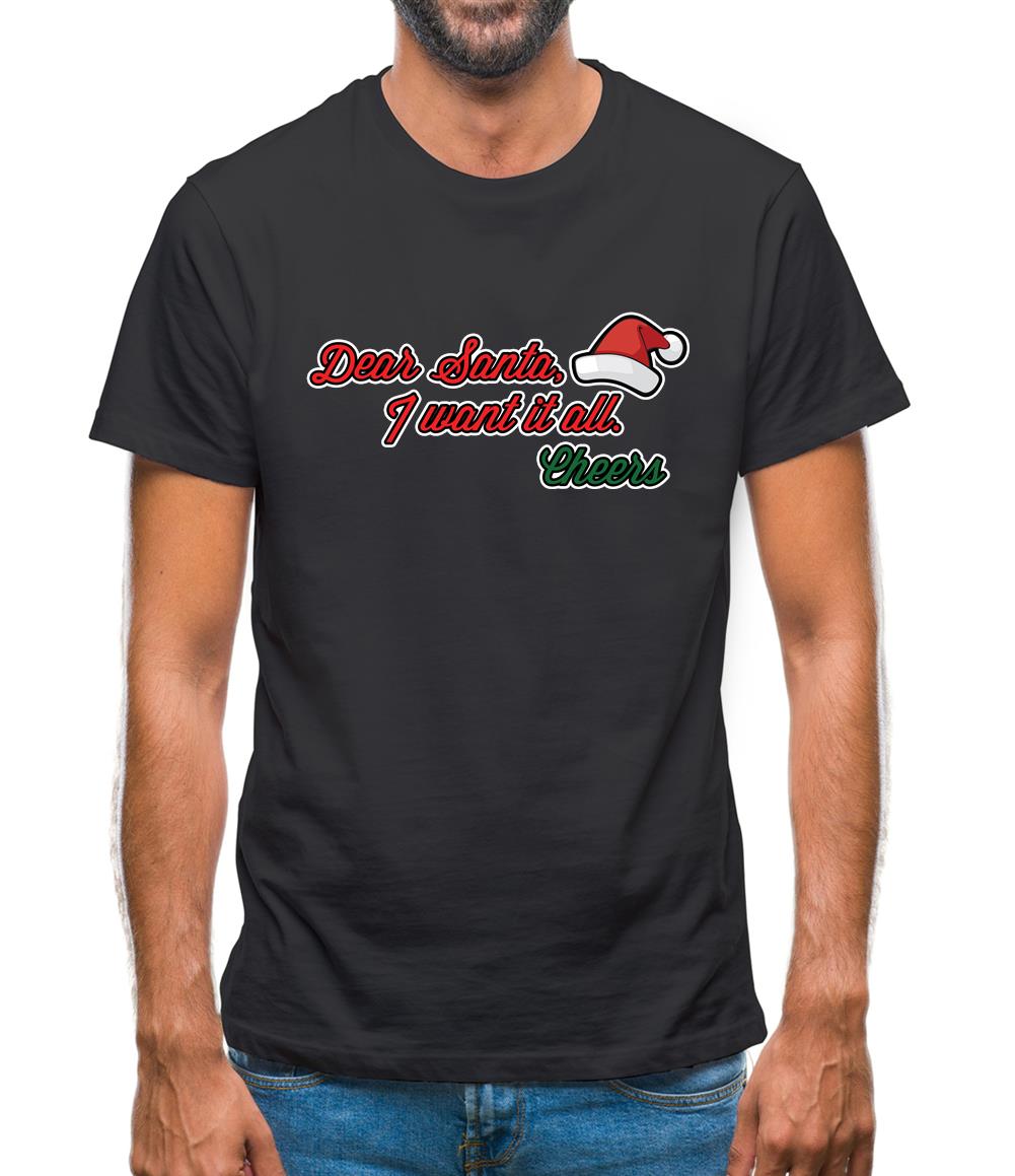 Santa I Want It All Mens T-Shirt Santa I Want It All Mens T-Shirt