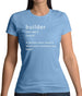 Builder Definition Womens T-Shirt Builder Definition Womens T-Shirt