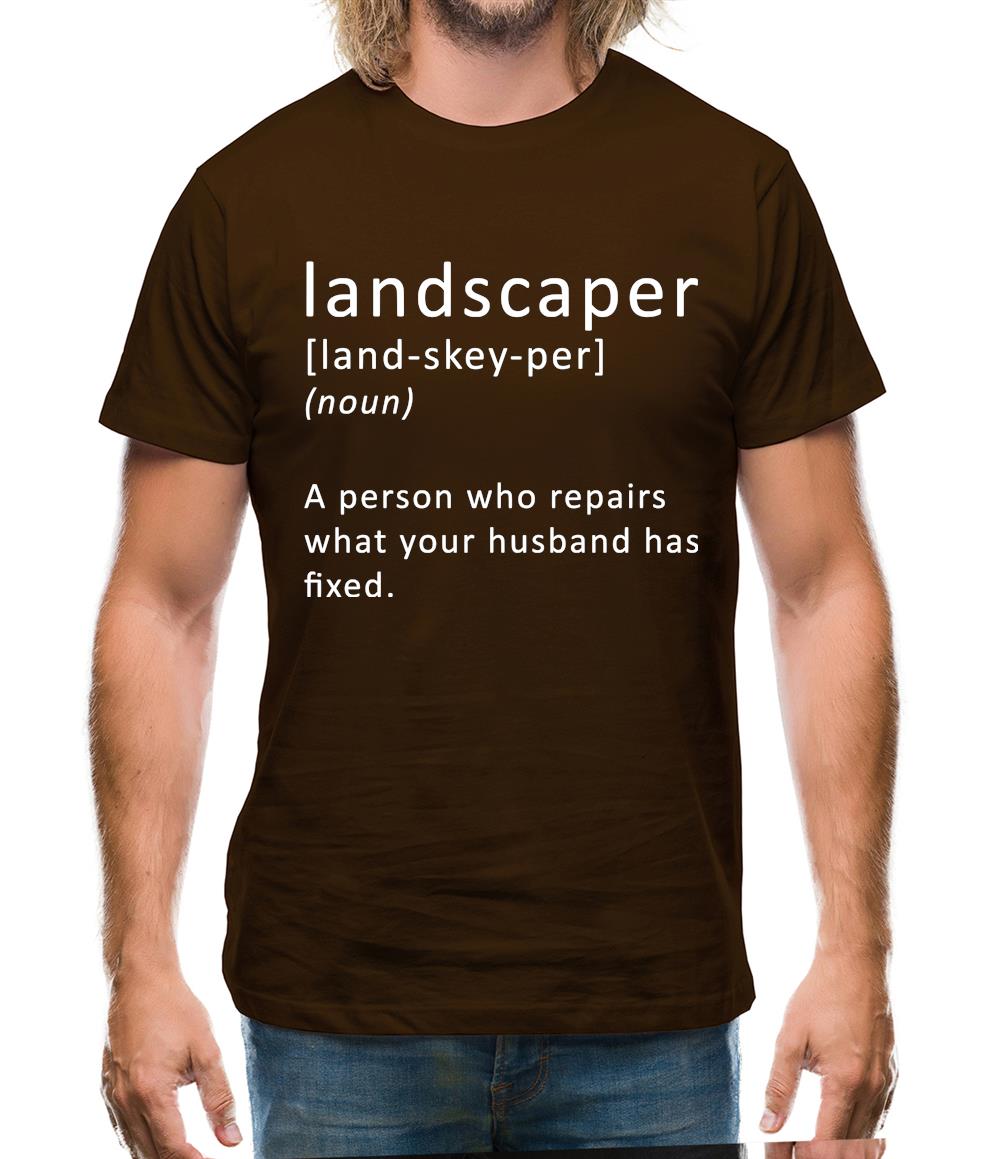 Landscaper Defintion Mens T-Shirt Landscaper Defintion Mens T-Shirt