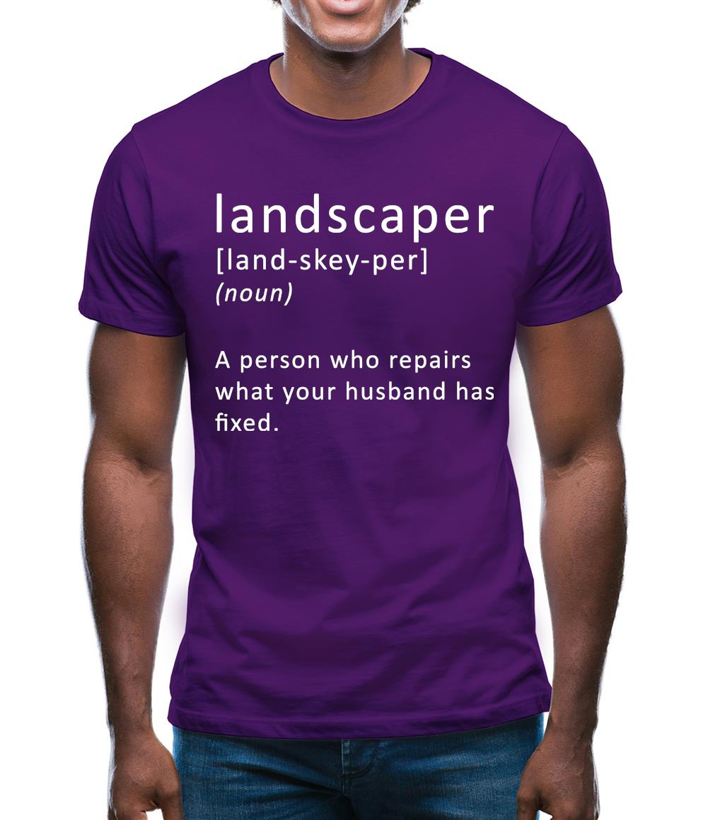 Landscaper Defintion Mens T-Shirt Landscaper Defintion Mens T-Shirt