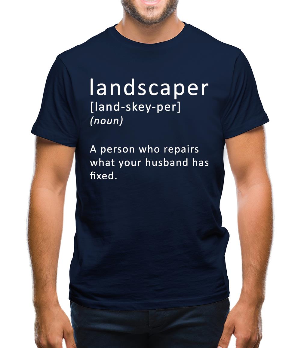 Landscaper Defintion Mens T-Shirt Landscaper Defintion Mens T-Shirt