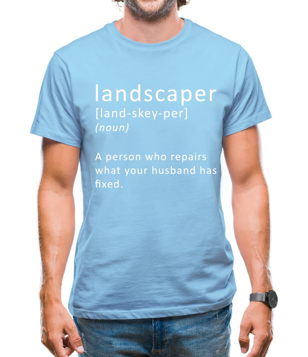 Landscaper Defintion Mens T-Shirt Landscaper Defintion Mens T-Shirt
