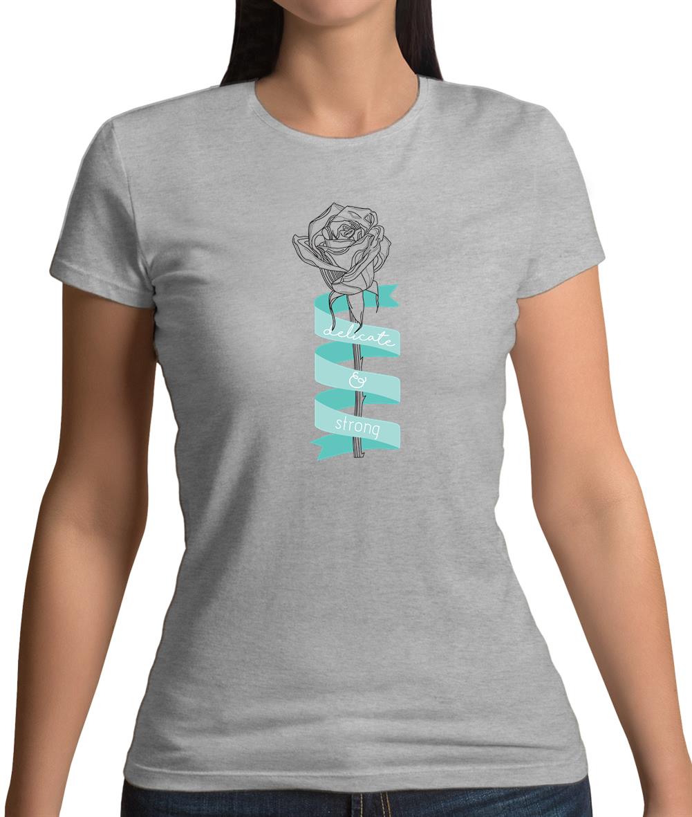 Delicate and Strong Womens T-Shirt Delicate and Strong Womens T-Shirt