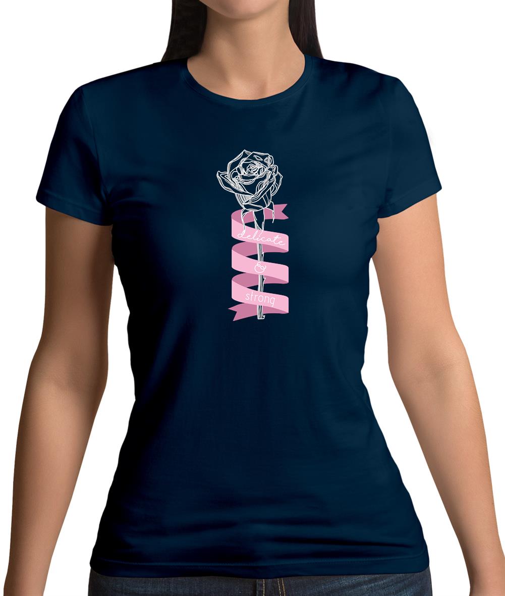 Delicate and Strong Womens T-Shirt Delicate and Strong Womens T-Shirt