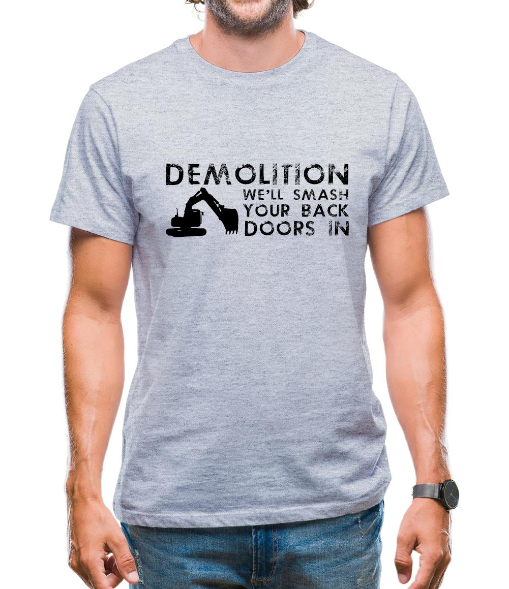Demolition Smash Your Doors In Mens T-Shirt Demolition Smash Your Doors In Mens T-Shirt
