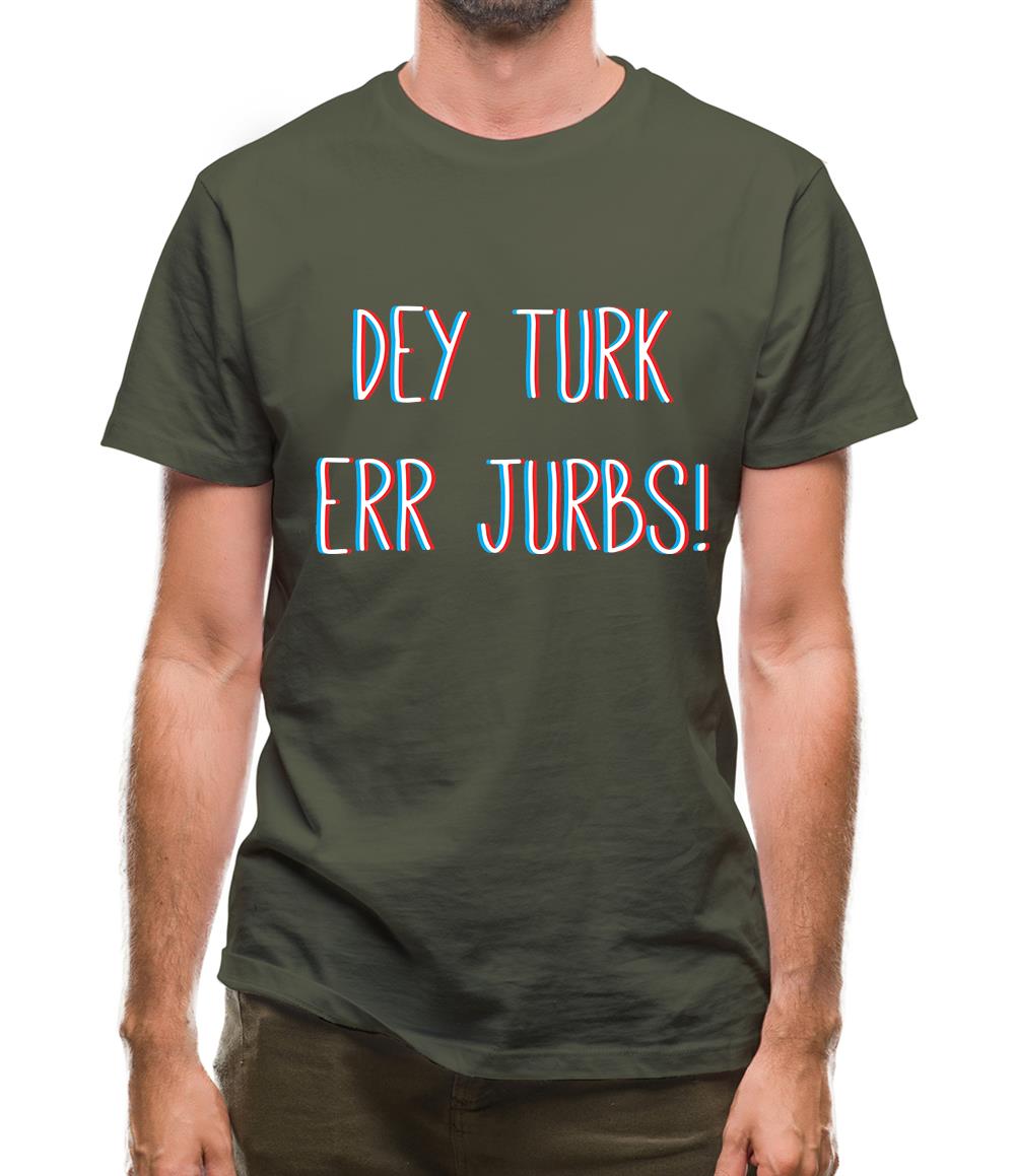 Dey Turk Err Jurbs Mens T-Shirt Dey Turk Err Jurbs Mens T-Shirt