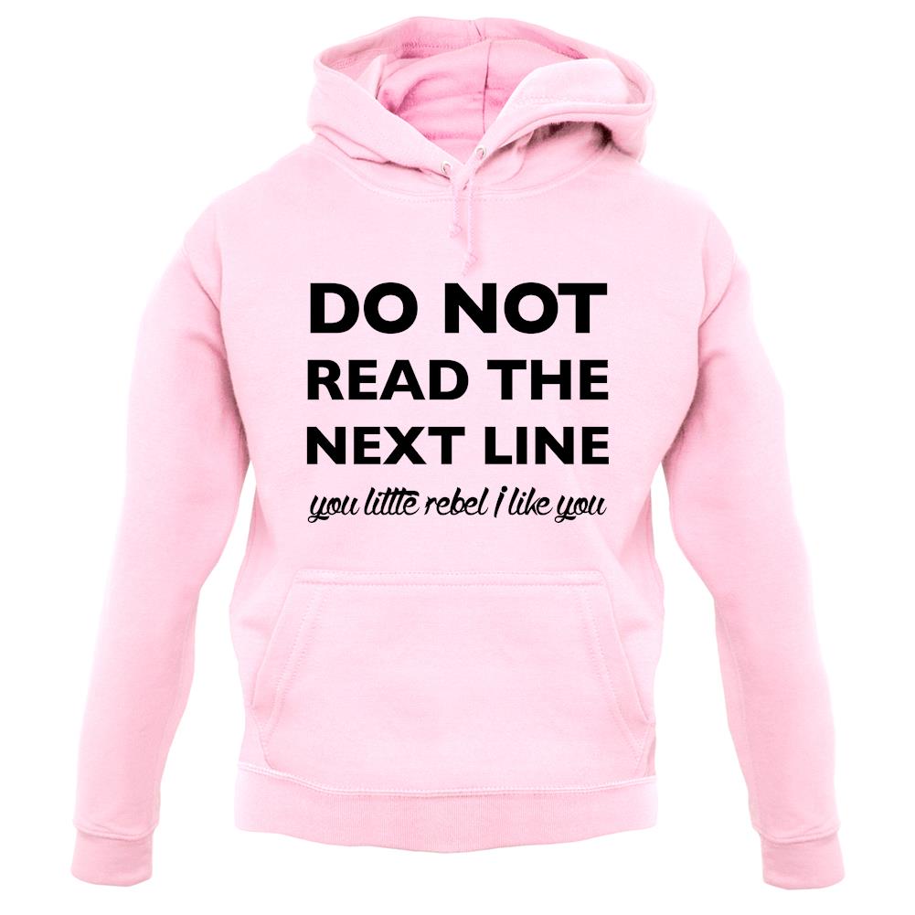 Do Not Read The Next Line unisex hoodie Do Not Read The Next Line unisex hoodie