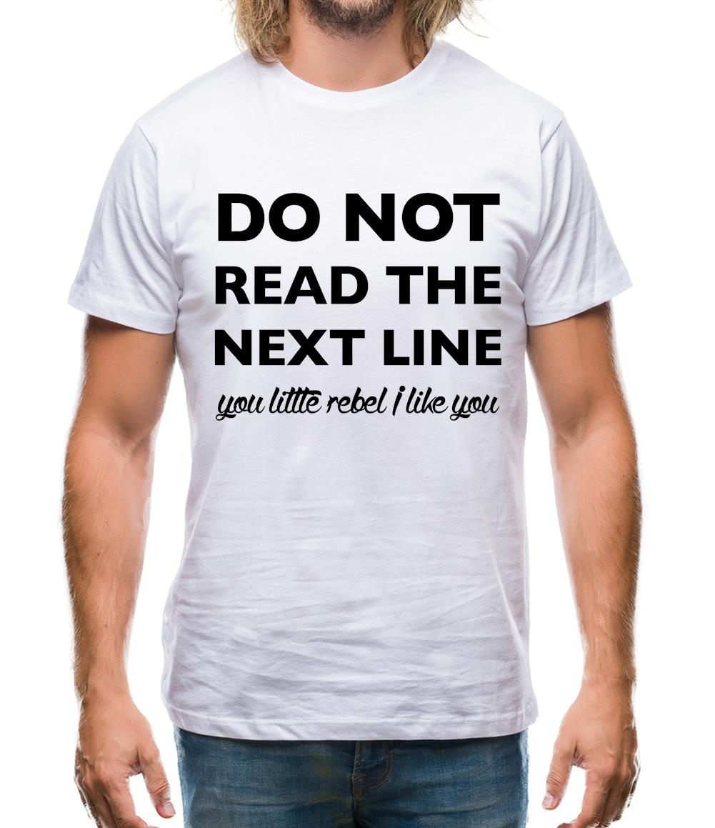 Do Not Read The Next Line Mens T-Shirt Do Not Read The Next Line Mens T-Shirt