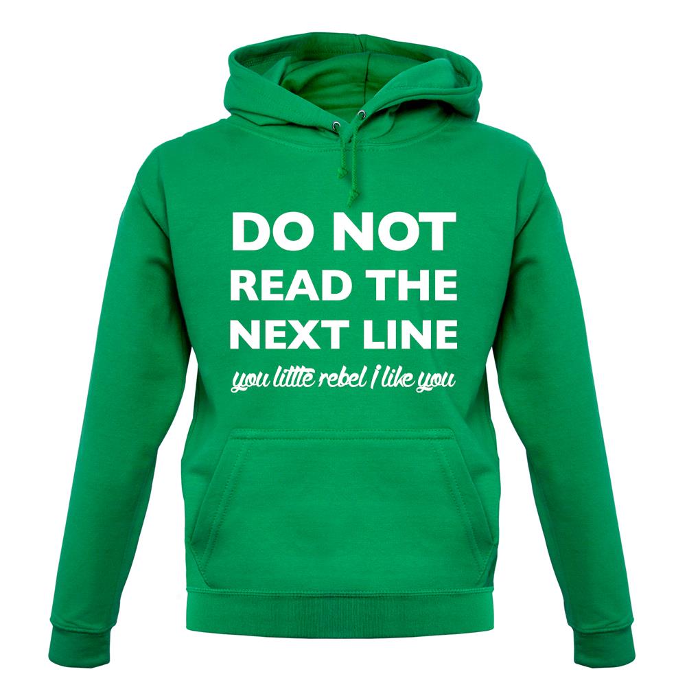 Do Not Read The Next Line unisex hoodie Do Not Read The Next Line unisex hoodie