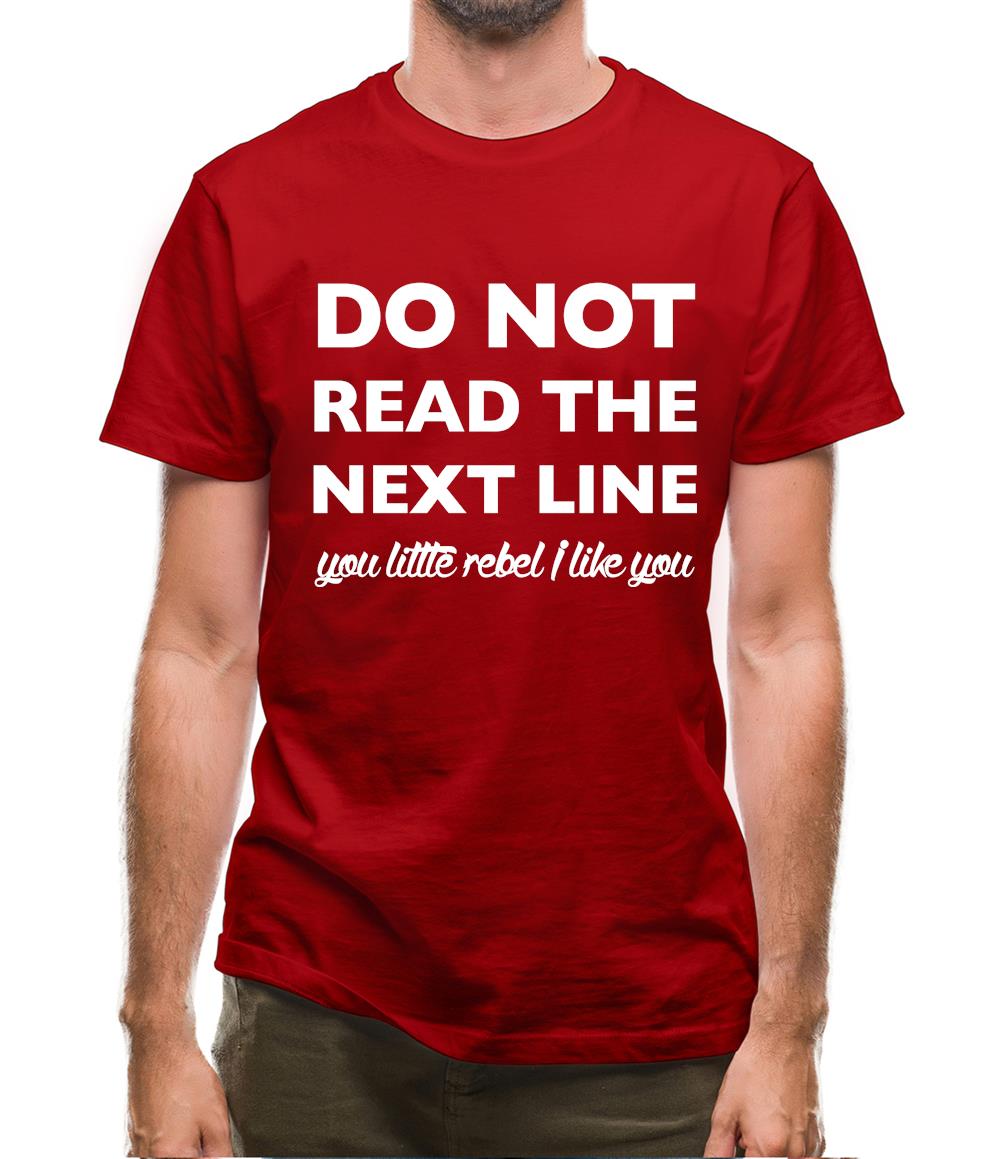 Do Not Read The Next Line Mens T-Shirt Do Not Read The Next Line Mens T-Shirt
