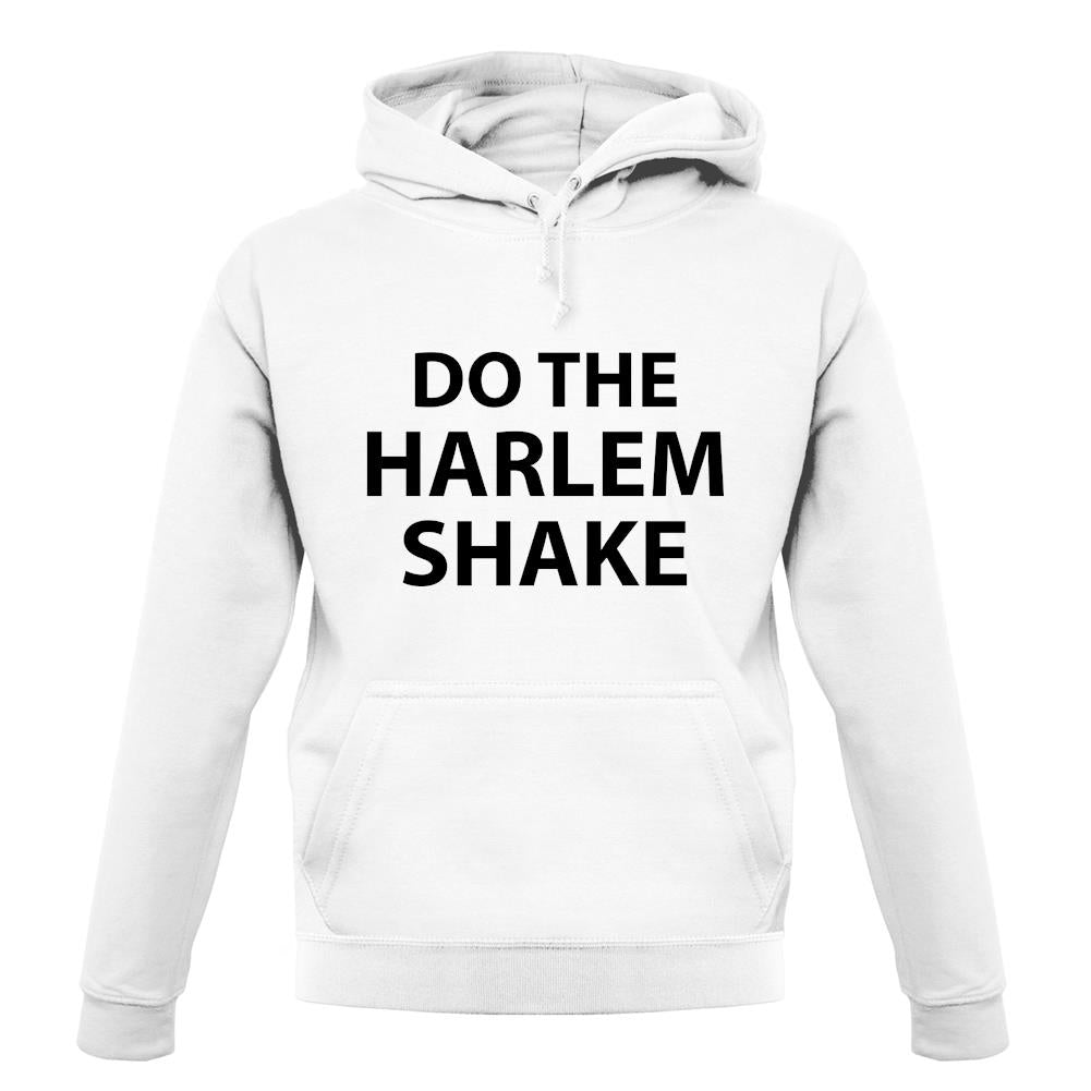 Do The Harlem Shake unisex hoodie Do The Harlem Shake unisex hoodie