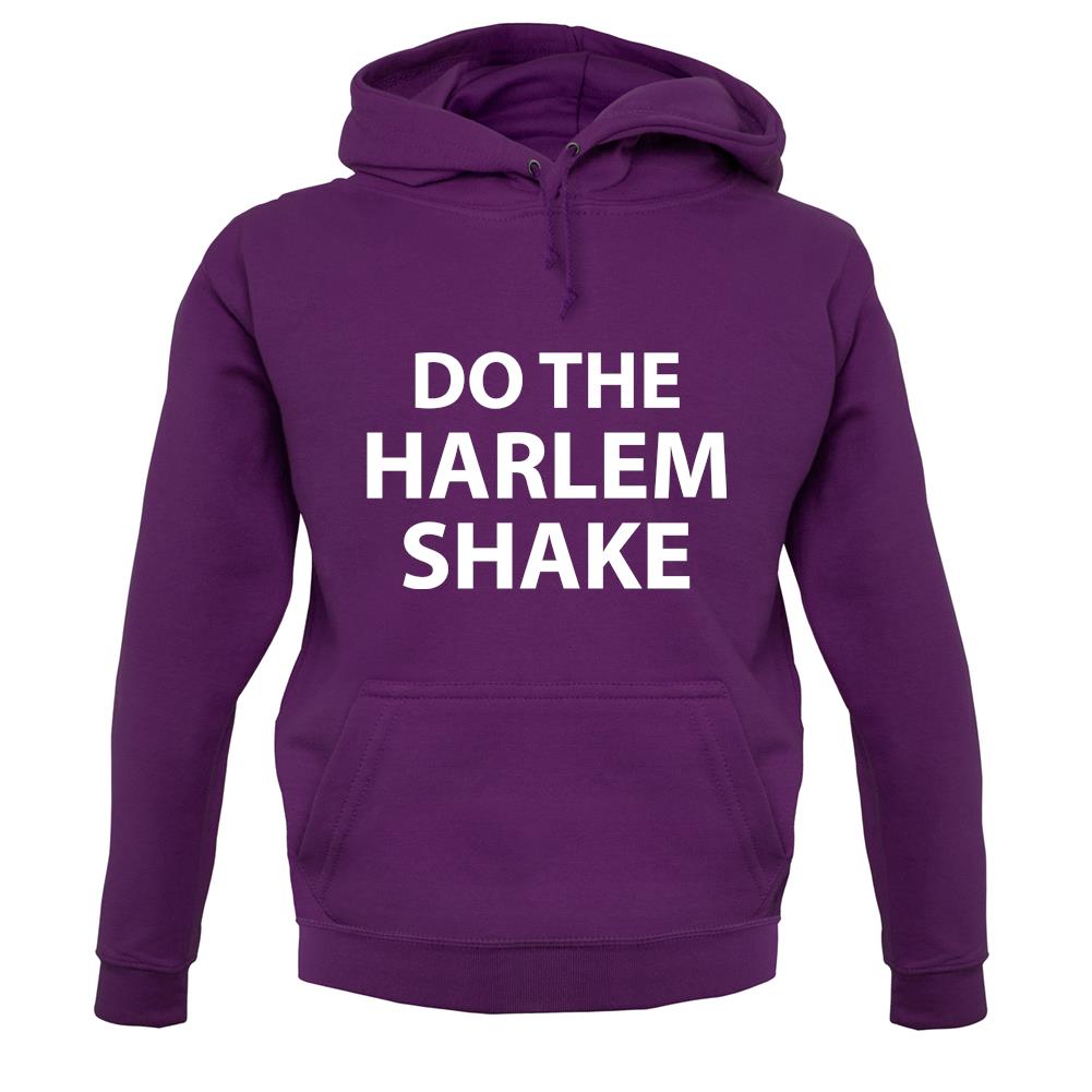 Do The Harlem Shake unisex hoodie Do The Harlem Shake unisex hoodie