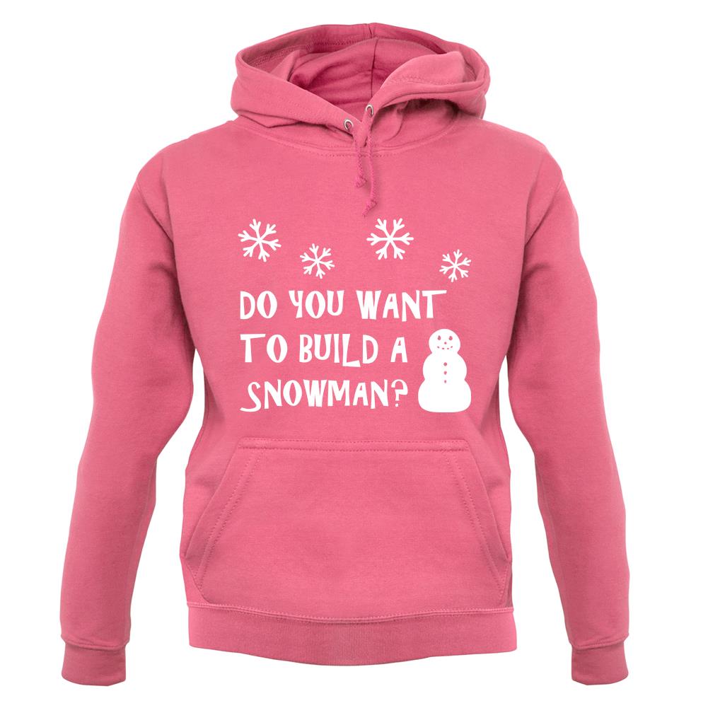 Do You Want To Build A Snowman unisex hoodie Do You Want To Build A Snowman unisex hoodie