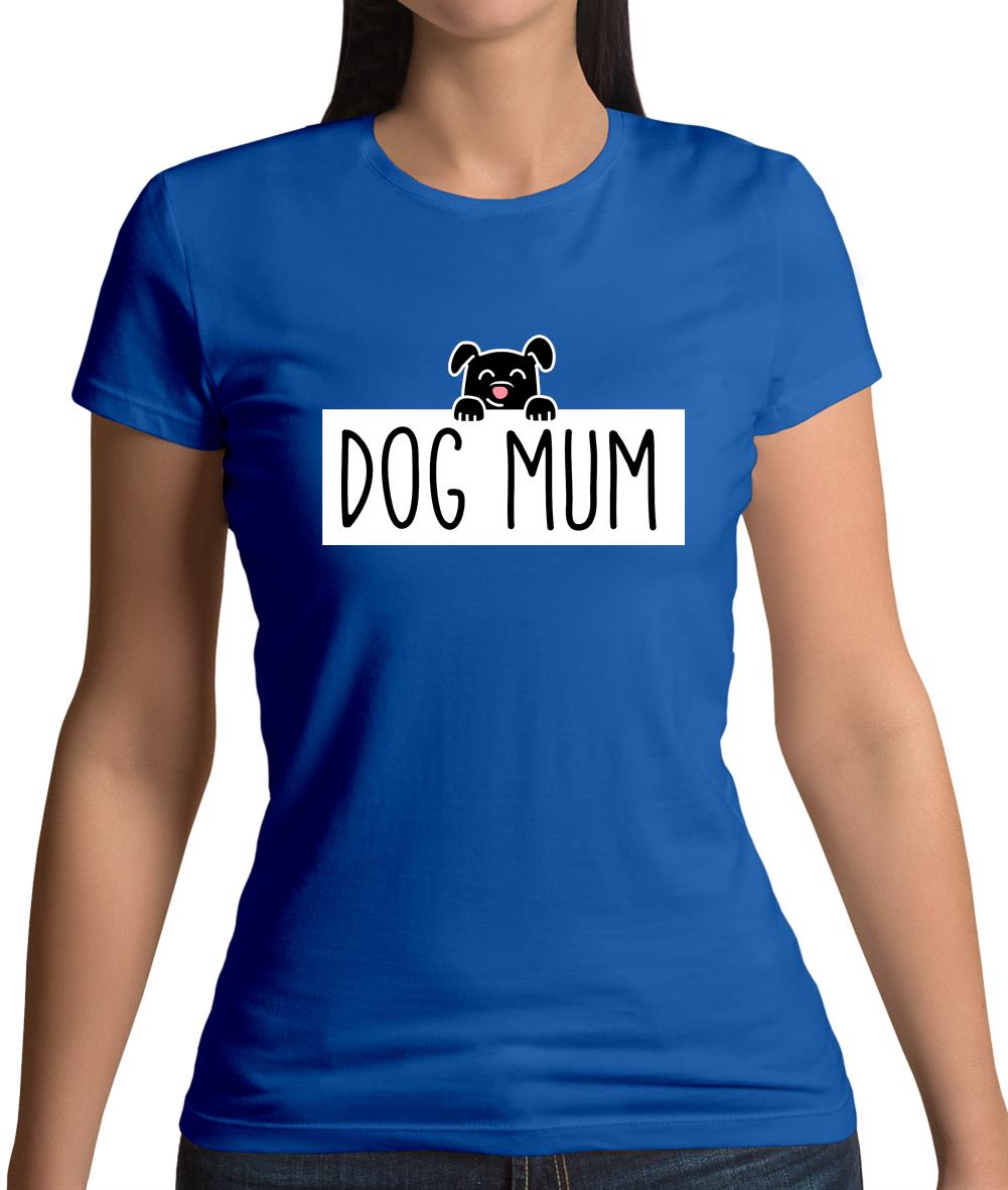 Dog Mum Womens T-Shirt Dog Mum Womens T-Shirt