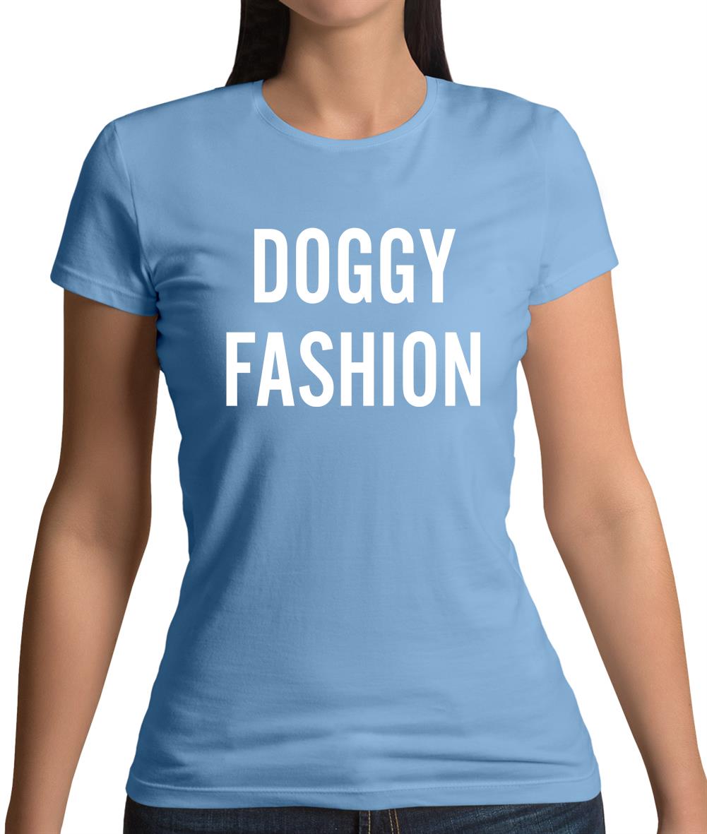 Doggy Fashion Womens T-Shirt Doggy Fashion Womens T-Shirt