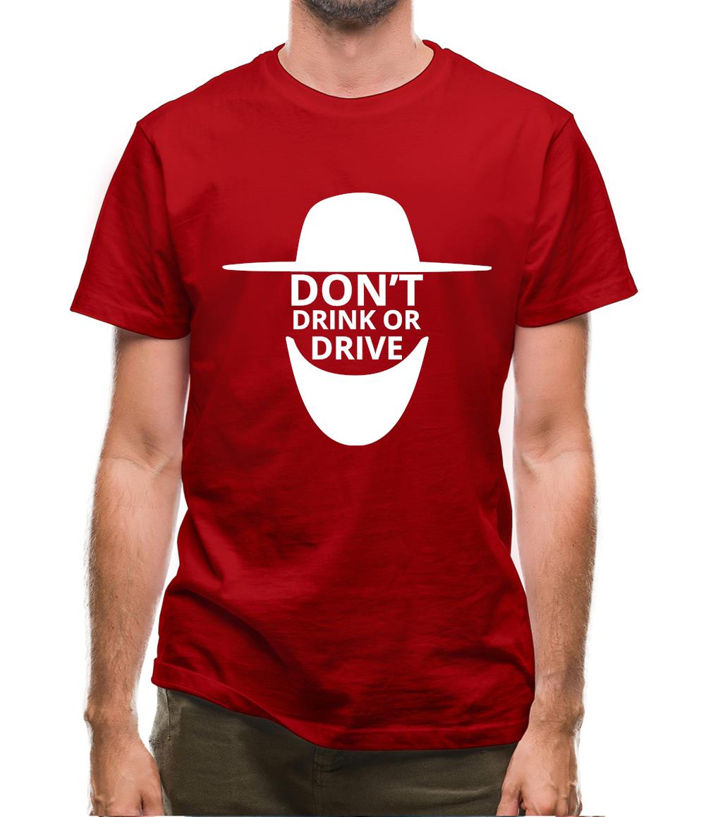 Don't Drink Or Drive Mens T-Shirt Don't Drink Or Drive Mens T-Shirt
